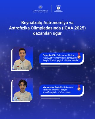 Azərbaycan məktəbliləri XVIII Beynəlxalq Astronomiya və Astrofizika Olimpiadasında uğur qazanıblar
